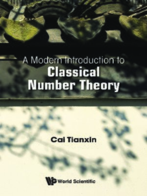 cover image of A Modern Introduction to Classical Number Theory